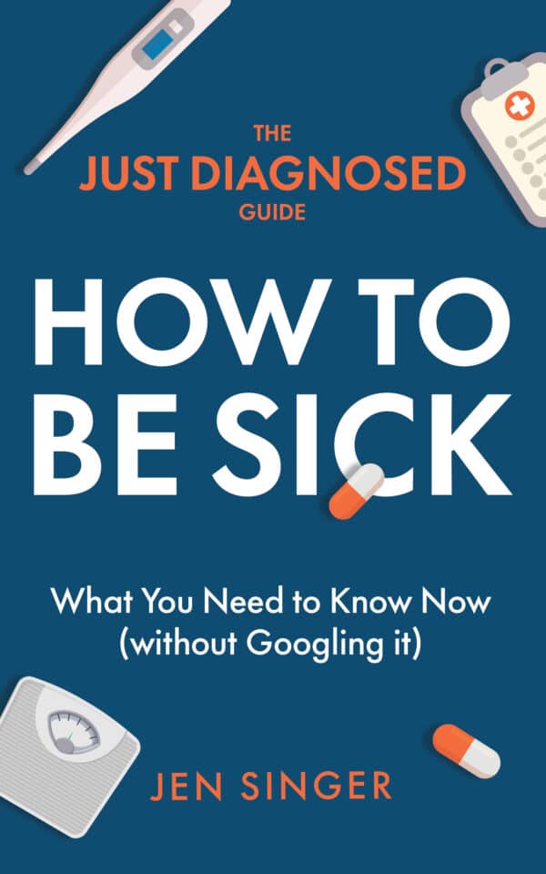 Just Diagnosed Guide How to Be Sick